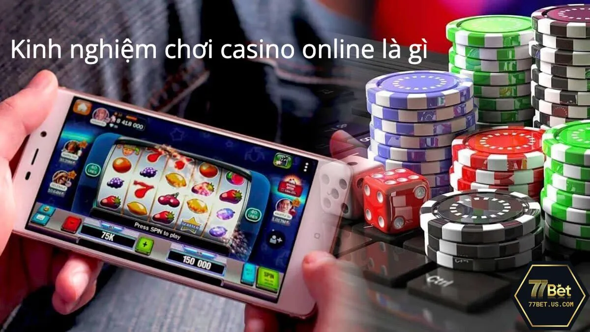 Tham khảo kinh nghiệm chơi casino online là gì để tham gia thuận lợi hơn